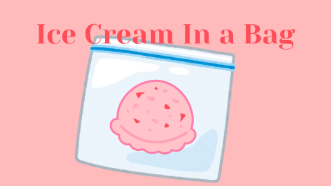 Text "Ice Cream In a Bag" over a pink ice cream scoop in a plastic bag