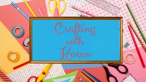 Text "Crafting with Karen" over colorful crafting supplies
