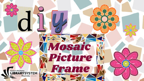 Flyer Image. Text: DIY Mosaic Picture Frame!