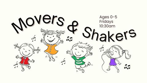 Movers and Shakers Fridays 10:30