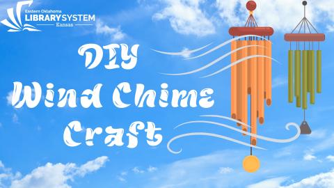 Flyer image of two windchimes. Image Text: DIY Wind Chime Craft. 
