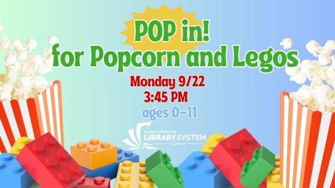 Pop in for Popcorn and Legos