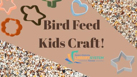 Flyer Image: Cookie Cutter and Seeds. Text: Bird Feed Kids Craft!