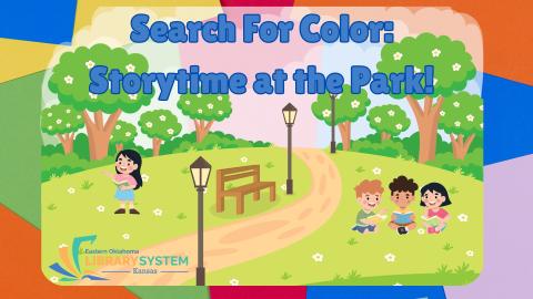 Flyer Image: Kids at the park reading. Flyer Text: Search For Colors: Storytime at the Park!