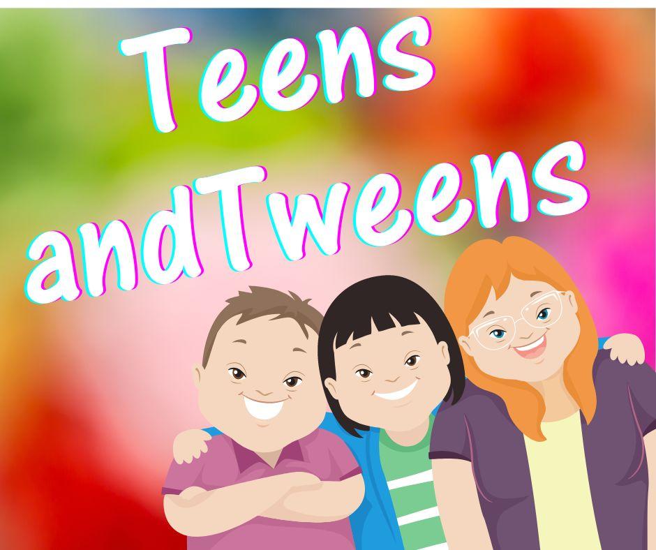 teens and tweens 