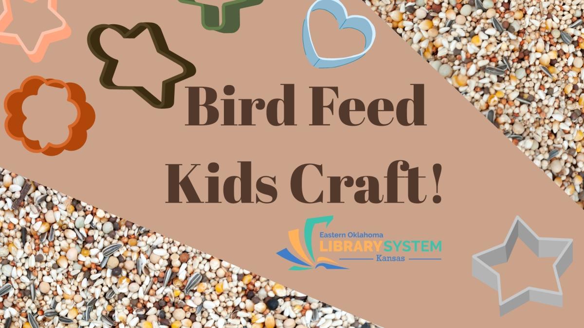 Flyer Image: Cookie Cutter and Seeds. Text: Bird Feed Kids Craft!
