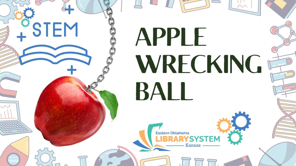 Flyer Text: STEM. Apple Wrecking Ball.